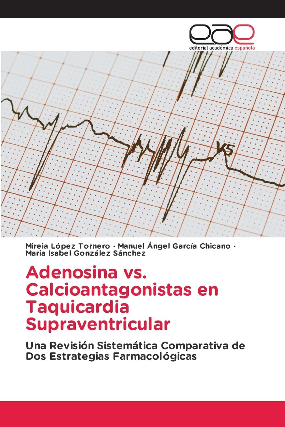 Adenosina vs. Calcioantagonistas en Taquicardia Supraventricular: Una Revisión Sistemática Comparativa de Dos Estrategias Farmacológicas