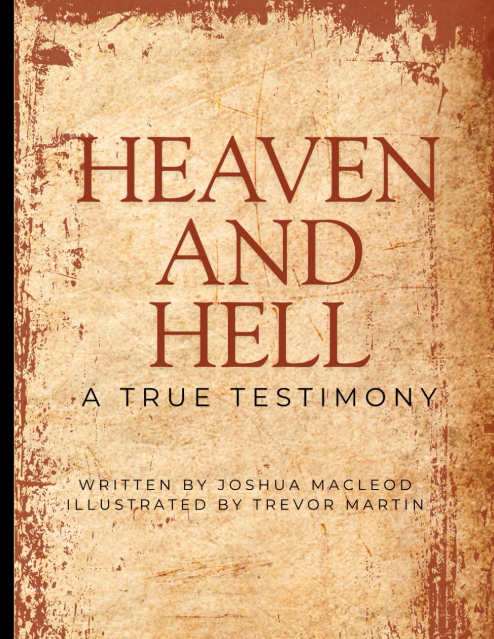 HEAVEN AND HELL: A True Testimony