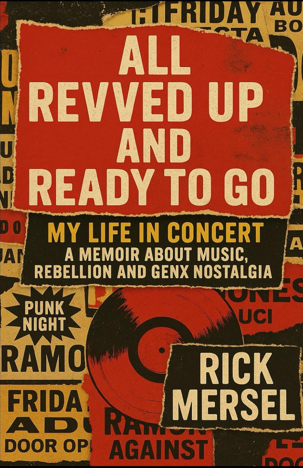 All Revved Up and Ready To Go: My Life in Concert