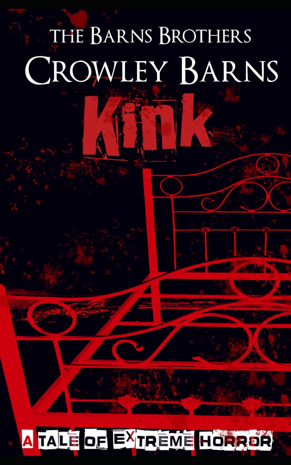 Kink: A Tale of Extreme Horror (Extreme Horror and Splatterpunk Tales from the Crowleyverse)