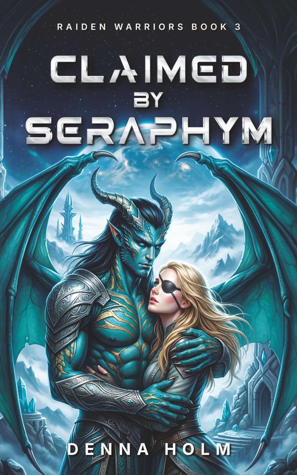 Claimed by Seraphym: Alien Warrior Sci-Fi Romance: 3 (Raiden Warriors)