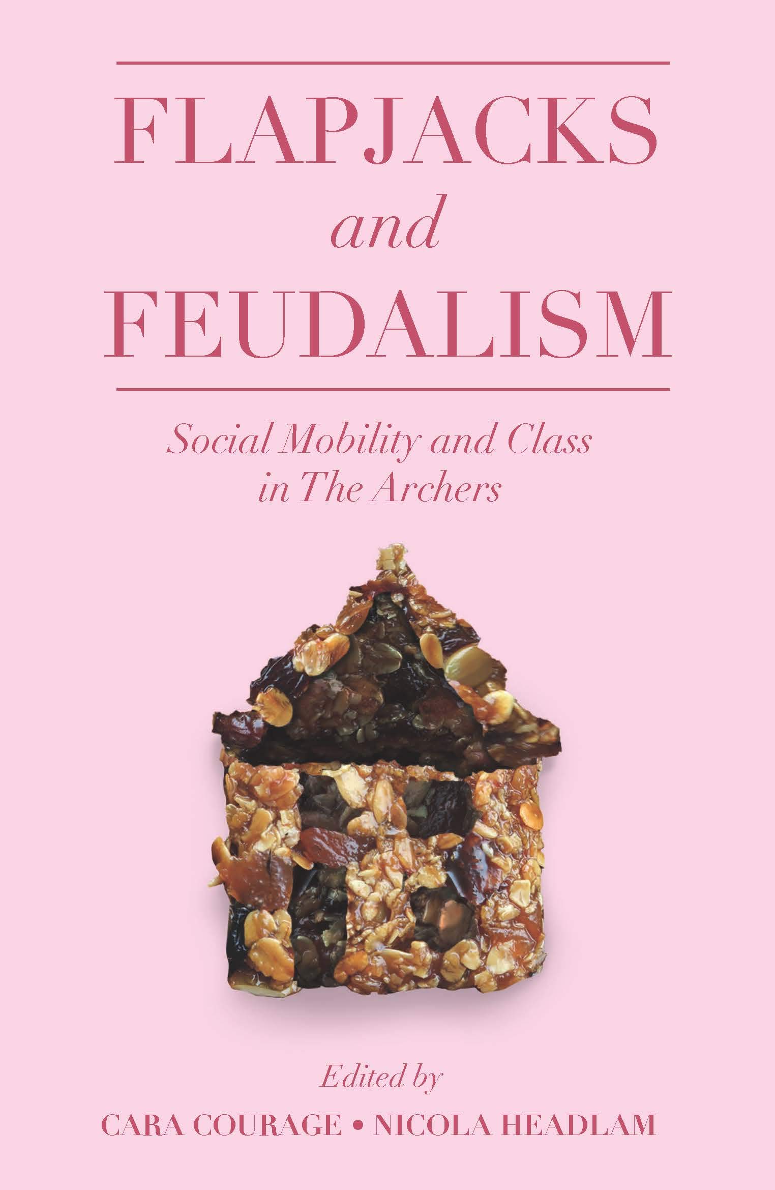 Flapjacks and Feudalism: Social Mobility and Class in The Archers (The Academic