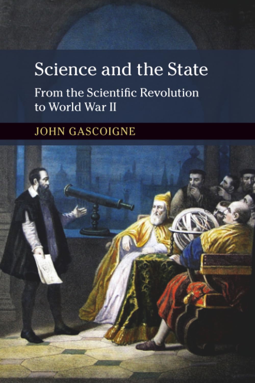 Science and the State: From the Scientific Revolution to World W