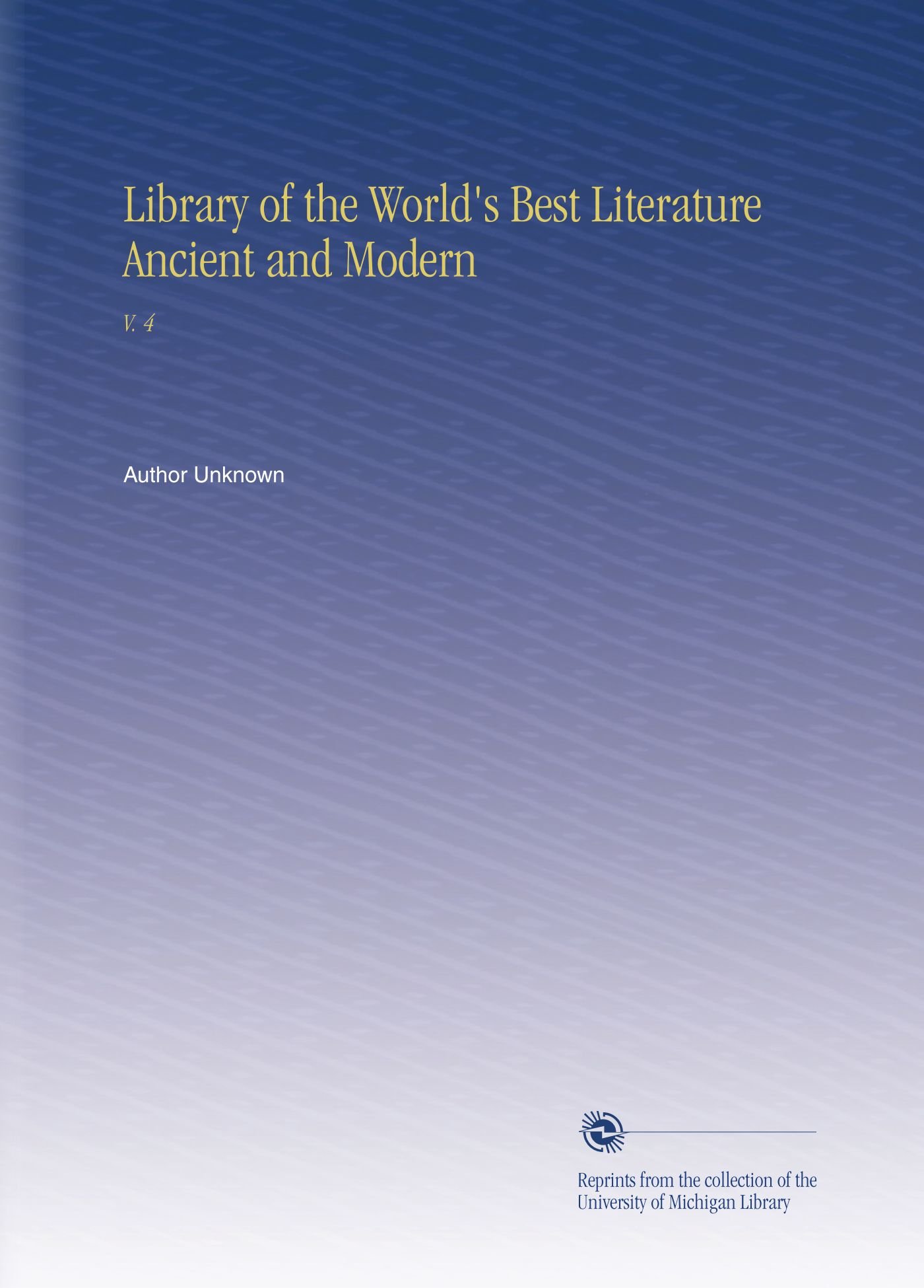 Biblioteca della migliore letteratura del mondo Antico e moderno: V. 4