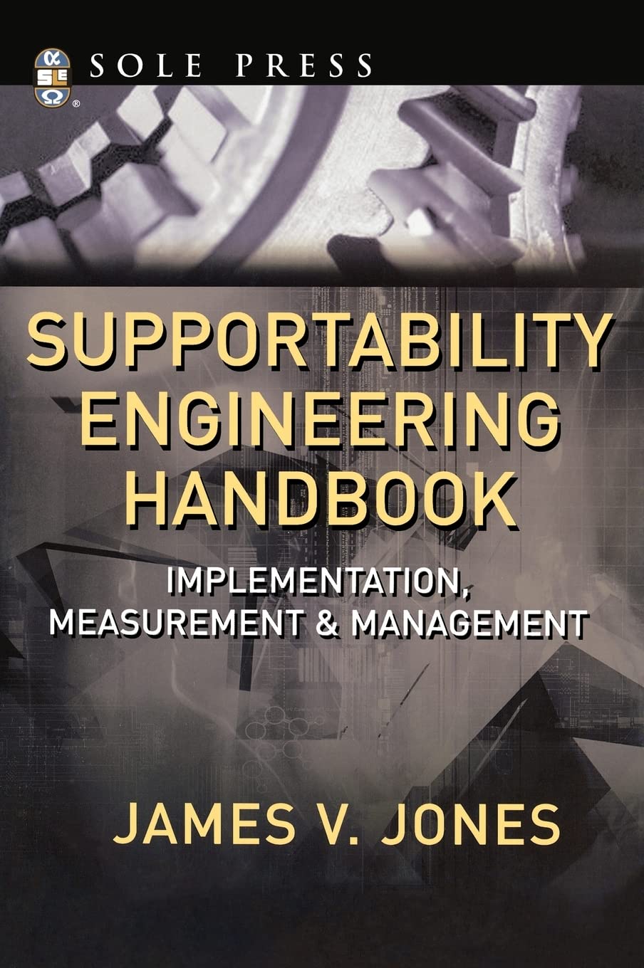 Supportability Engineering Handbook: Implementation, Measurement, and Management