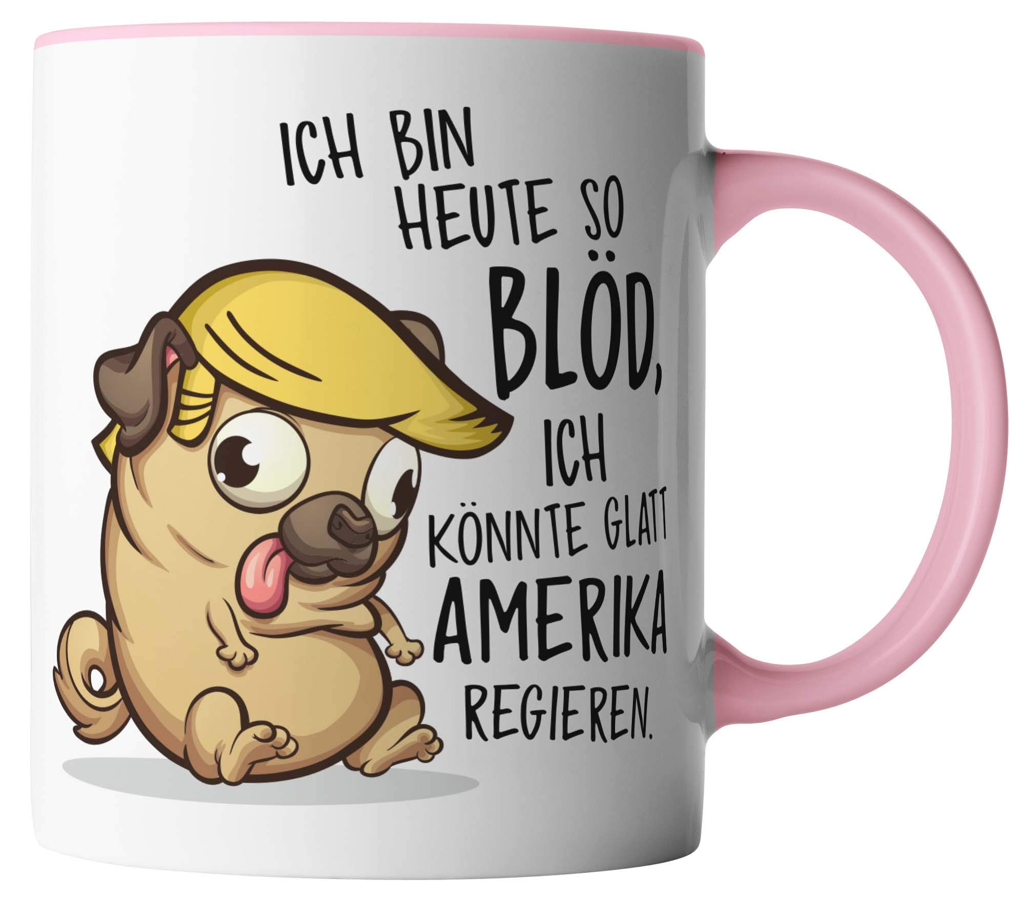 Witzige Tasse „Ich Bin Heute So Blöd. Ich Könnte Amerika Regieren.“ – Schwarz/Weiß, Spülmaschinengeeignet