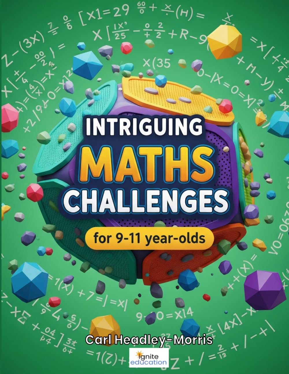 Intriguing Maths Challenges: for 9-11 Year-Olds: 4