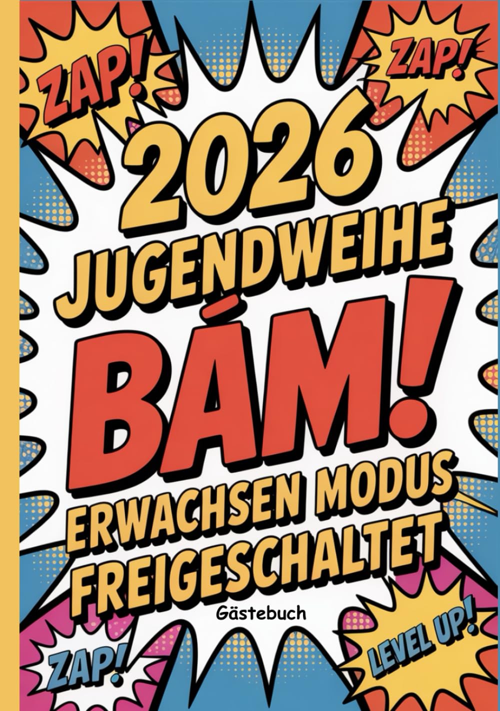 Jugendweihe Gästebuch – BÄM! Erwachsen Modus freigeschaltet: Lustiges Comic-Stil Erinnerungsbuch mit vorausgefüllten Fragen, witzigen Anleitungen und ... Fotos, Zeichnungen & Botschaften der Gäste