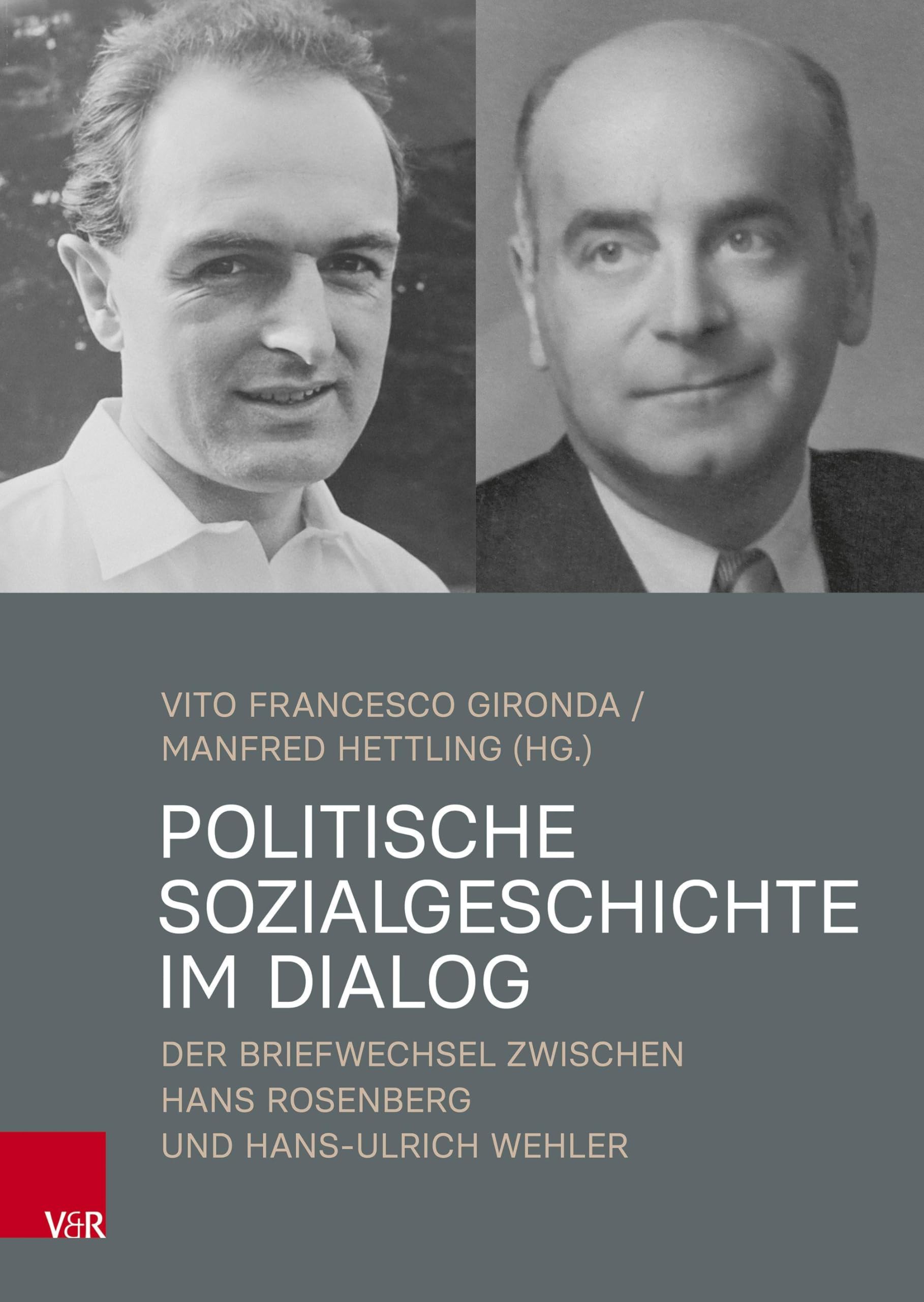 Politische Sozialgeschichte im Dialog: Der Briefwechsel zwischen Hans Rosenberg und Hans-Ulrich Wehler