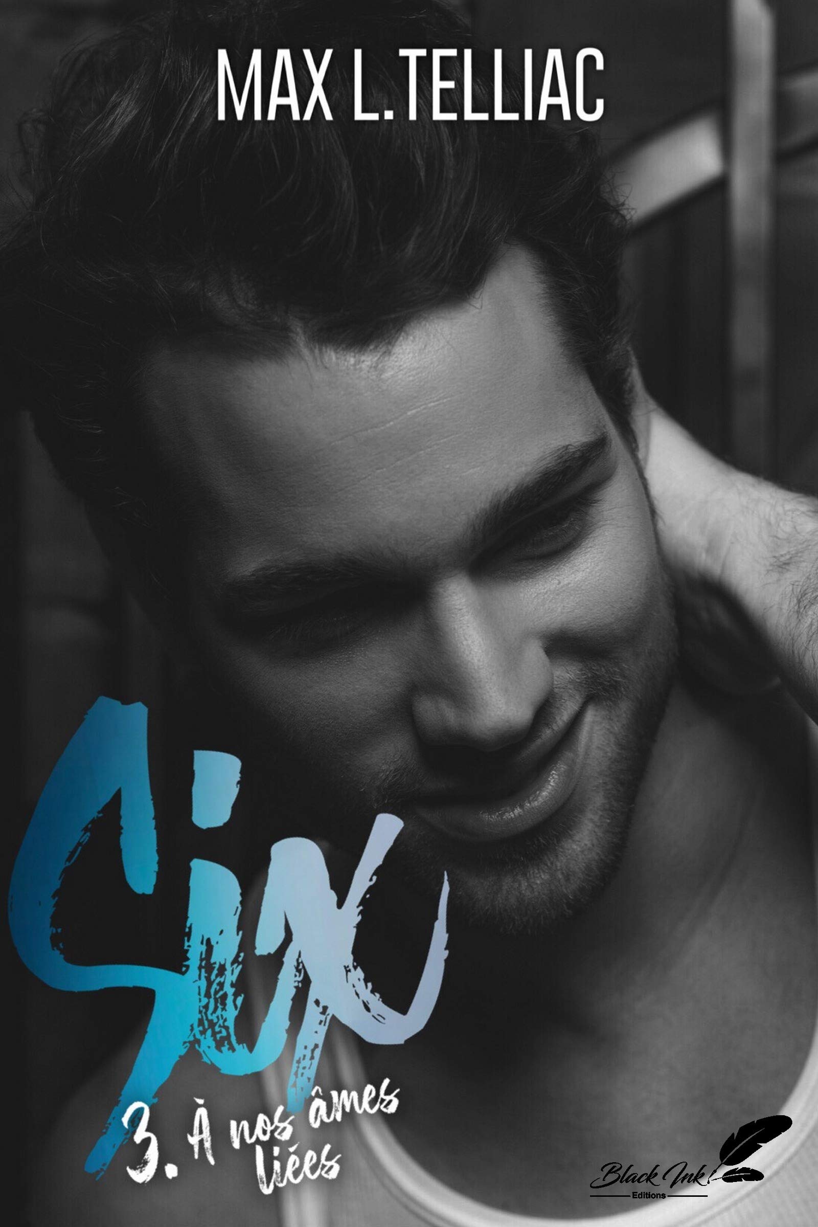 Six, tome 3 : À nos âmes liées (French Edition)