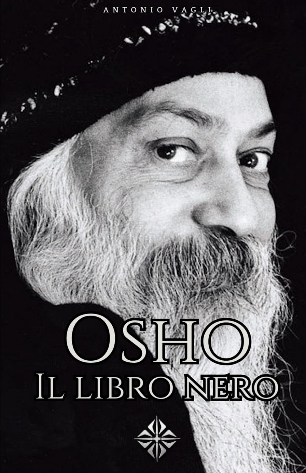 Il libro nero di Osho: Il lato nascosto del guru più controverso del Novecento