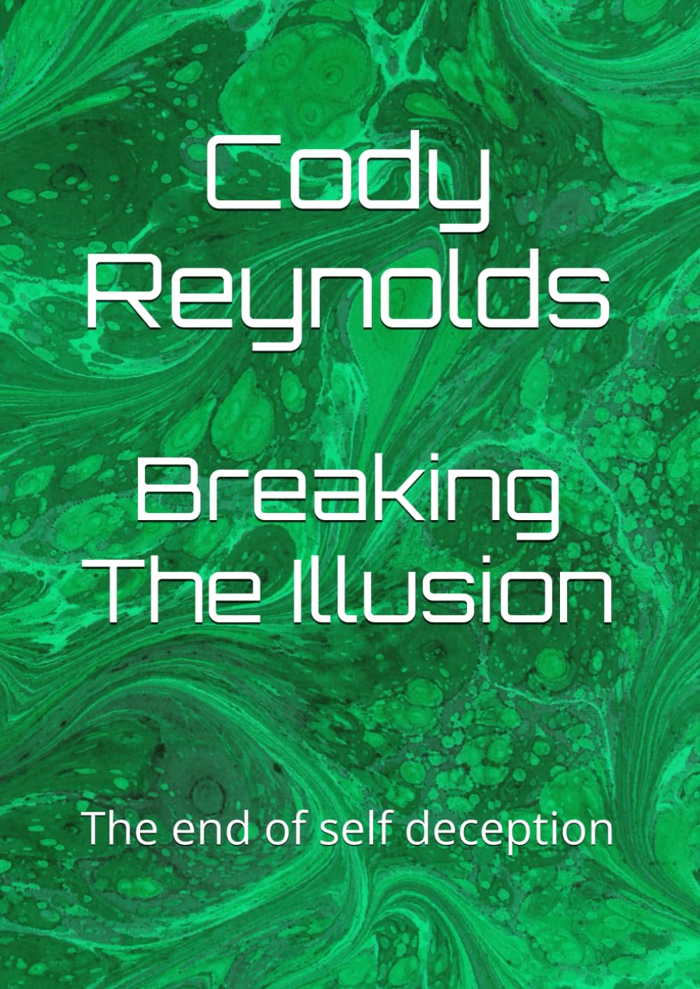 Breaking The Illusion: The end of self deception