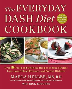 The Everyday DASH Diet Cookbook: Over 150 Fresh and Delicious