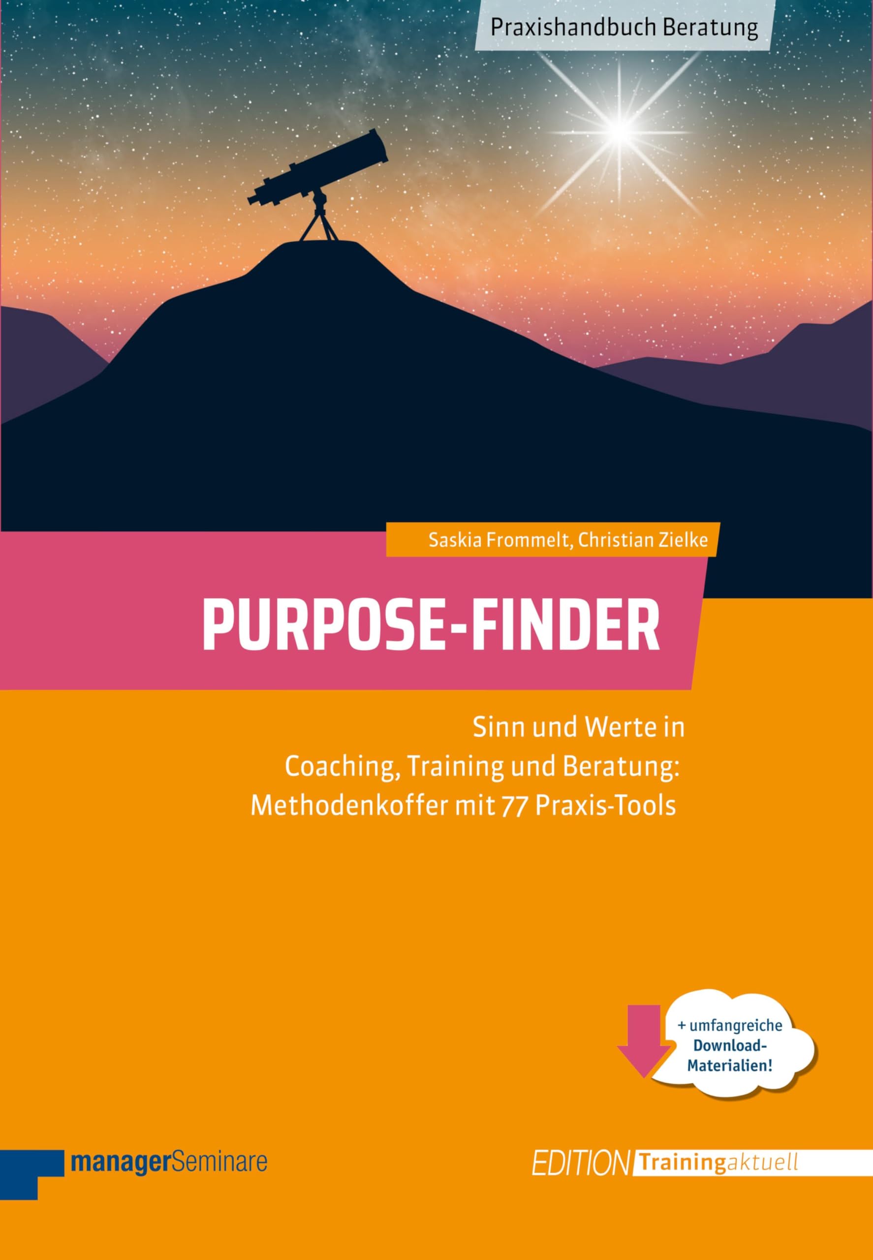 Purpose-Finder: Sinn und Werte in Coaching, Training und Beratung: Methodenkoffer mit 77 Praxis-Tools (Edition Training aktuell)