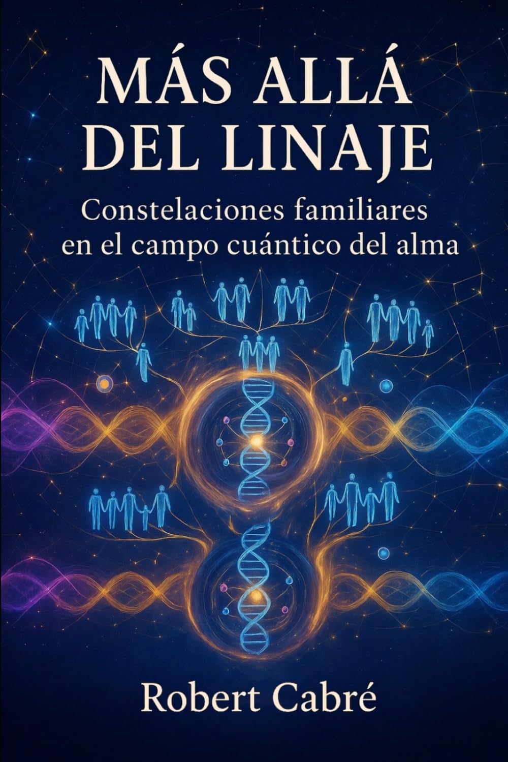 Mas allá del linaje: Constelaciones familiares en el campo cuántico del alma