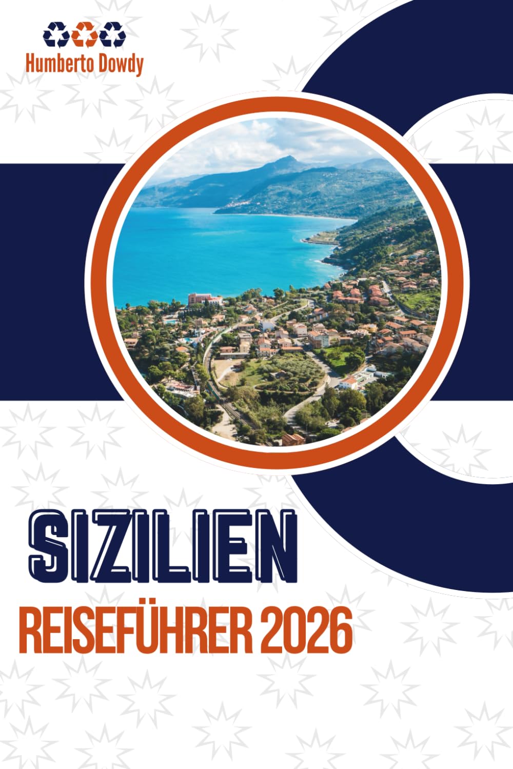 SIZILIEN REISEFÜHRER 2026: Regionen, Tipps und praktische Hilfsmittel für eine sichere Erkundung