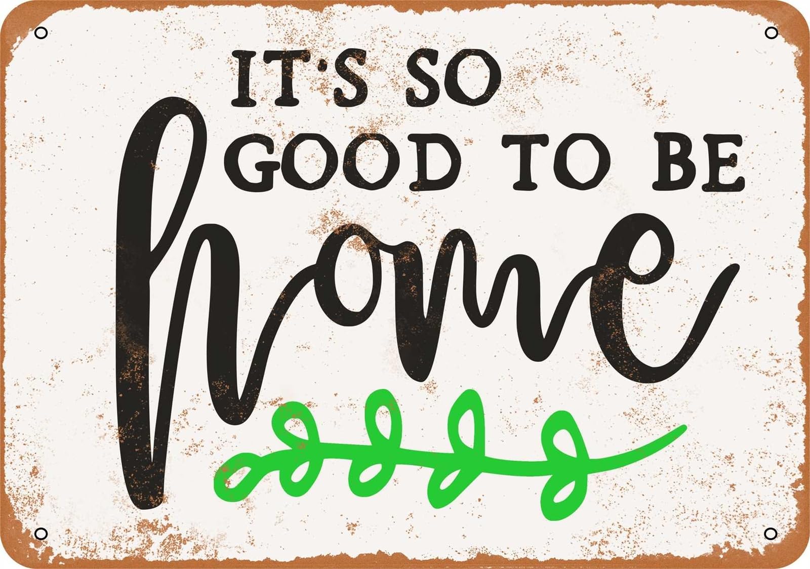 Miaomansenstore Metal Sign - It's So Good To Be Home - Vintage Look Home Decor