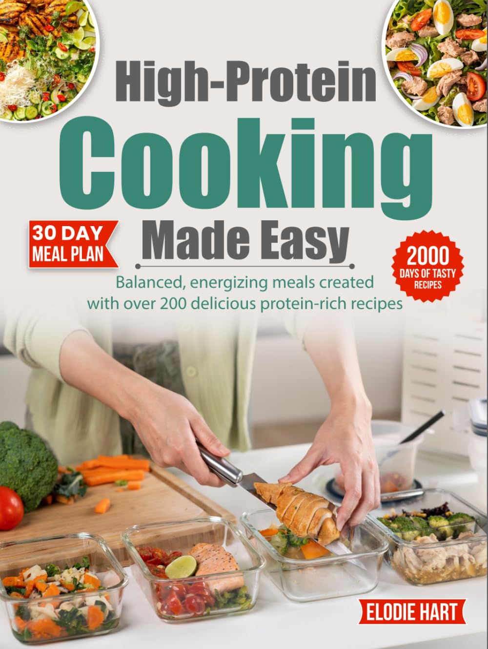 High-Protein Cooking Made Easy: Balanced, energizing meals created with over 200 delicious protein-rich recipes
