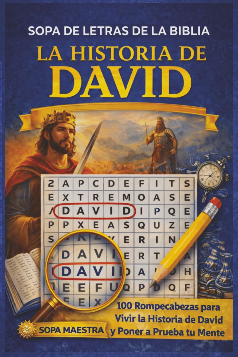 Sopa de Letras de la Biblia – La Historia de David: 100 Rompecabezas de Búsqueda de Palabras para Vivir la Historia de David y Poner a Prueba tu Mente
