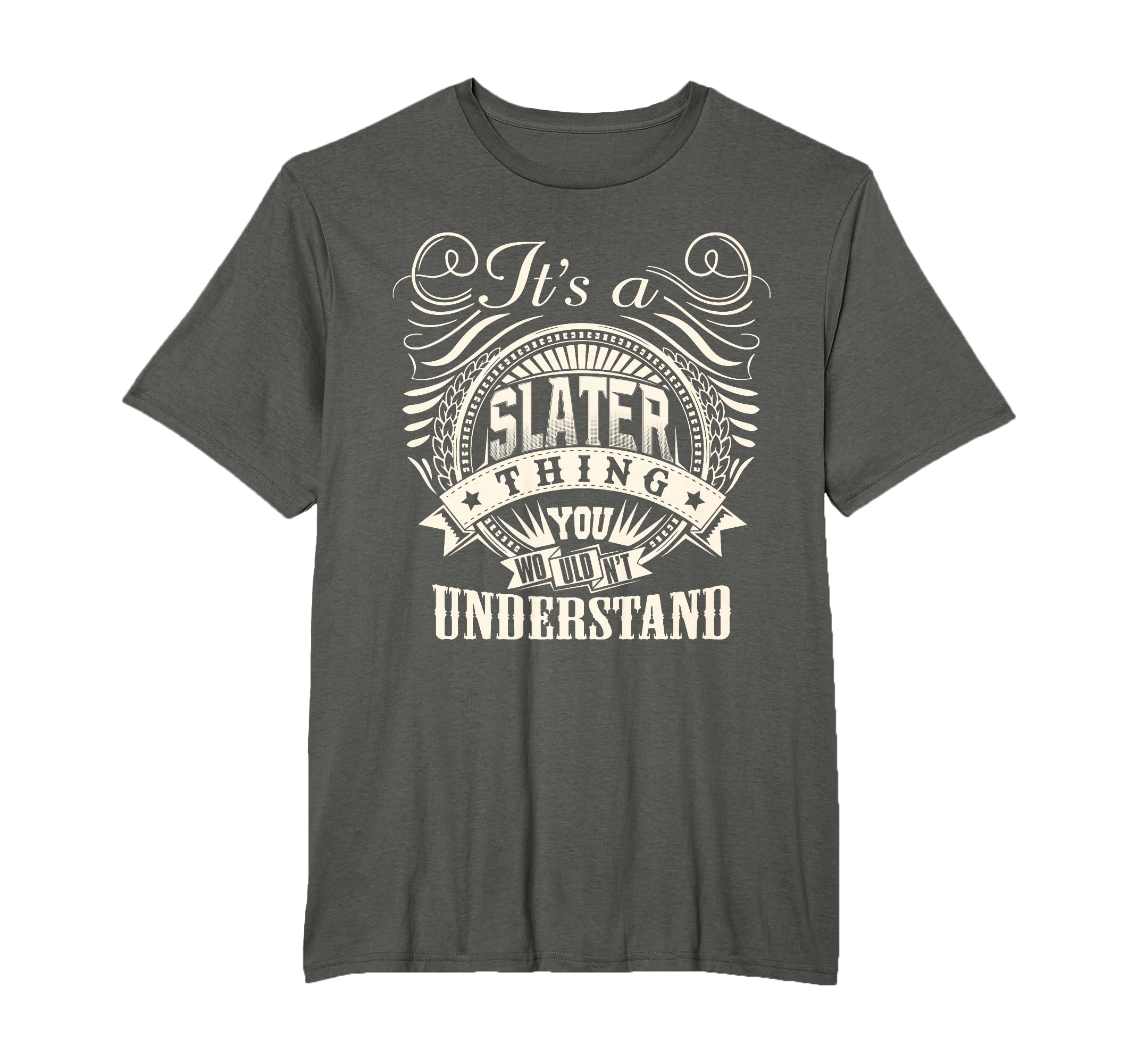It's A SLATER Thing You Wouldn't Understand SLATER Family T-Shirt