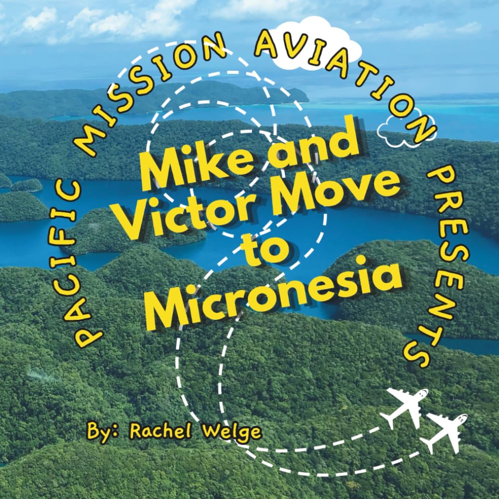 Pacific Mission Aviation Presents: Mike and Victor Move to Micronesia