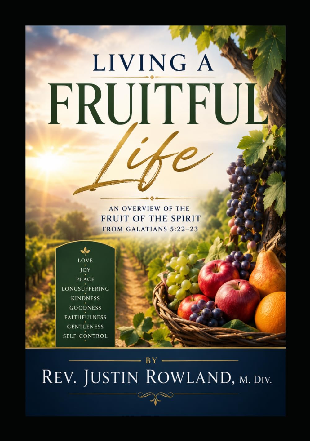 Living a Fruitful Life: An overview of the Fruit of the Spirit from Galatians 5:22-23