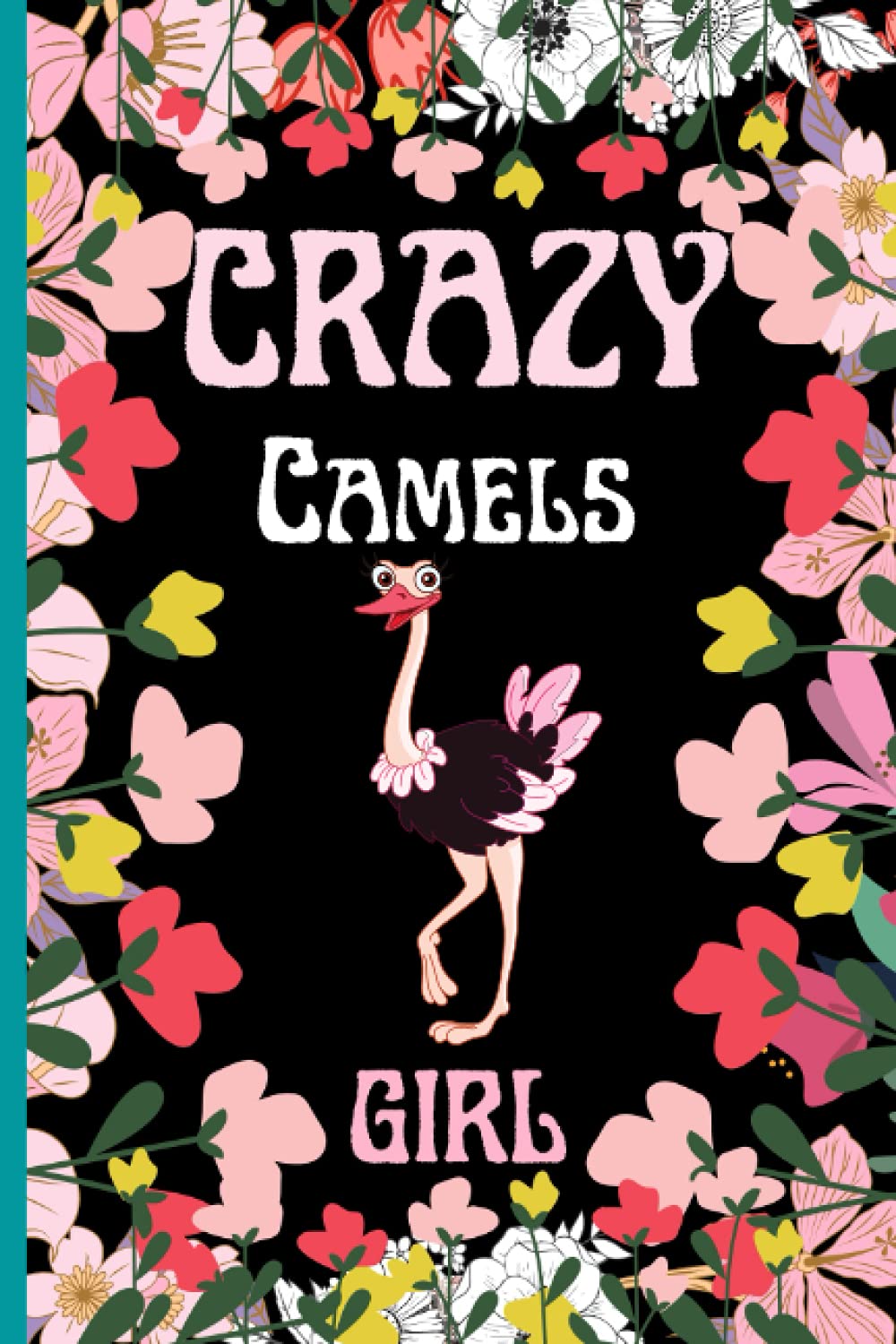 Crazy Camels Girl: Best Gift for Camels Lovers, Lined Notebook Journal for Camels Girl, Notebook for Men, Women, Girls and Kids, Birthday Gift / Journal / Notebook / Diary.