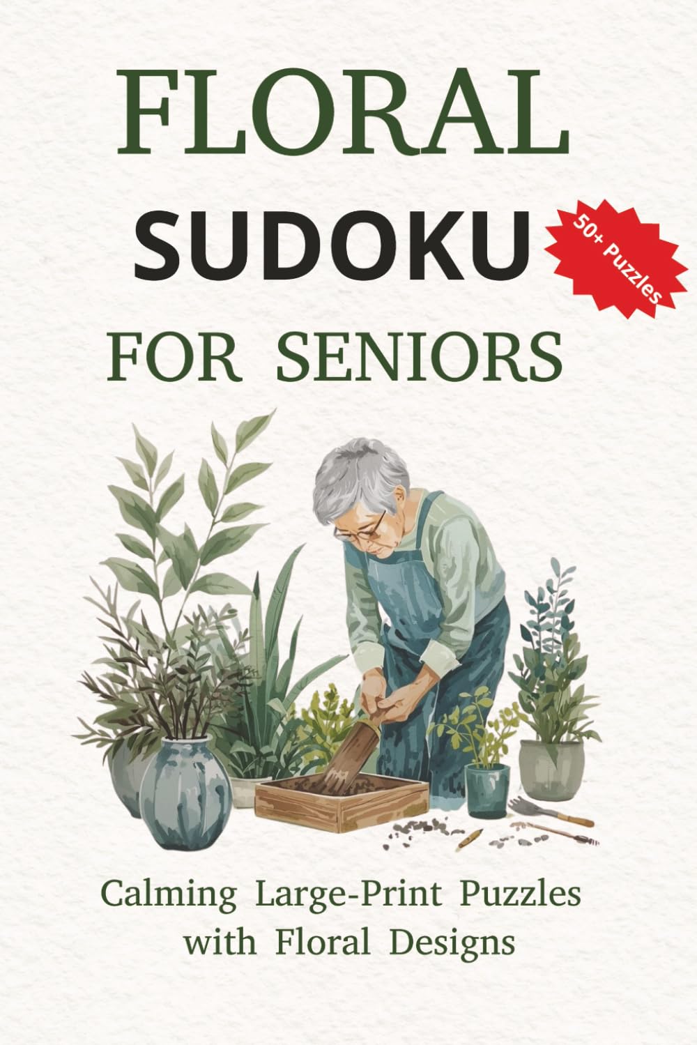 Floral Sudoku Puzzle Book: Sudoku Puzzles for Seniors | Floral Designs | Relaxing | 6x9 Inches, 111 Pages | 50+ Puzzles | Solutions Included