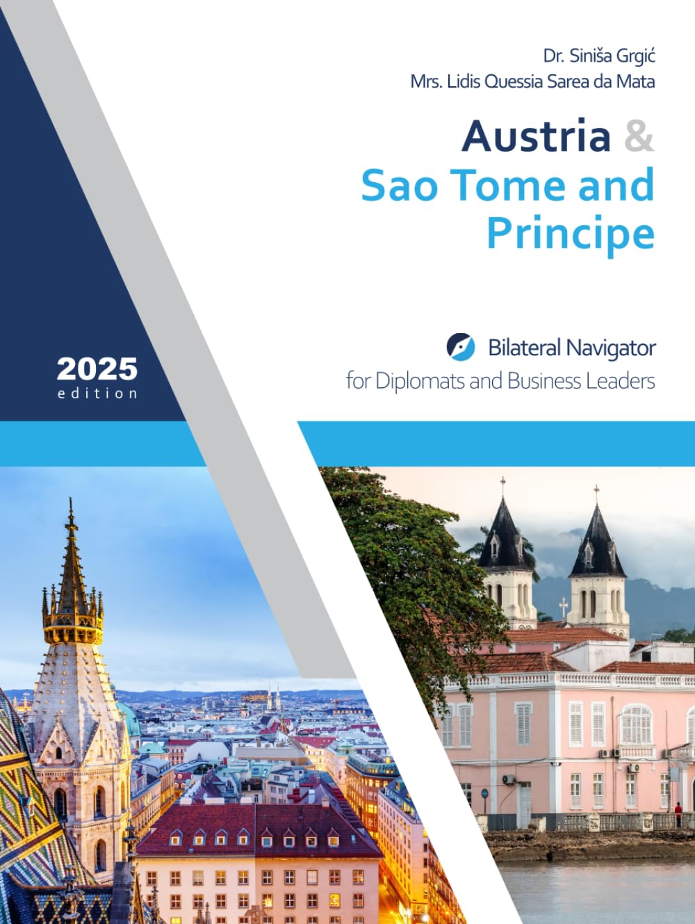 Austria & Sao Tome and Principe: Bilateral Navigator for Diplomats and Business Leaders, 2025 edition