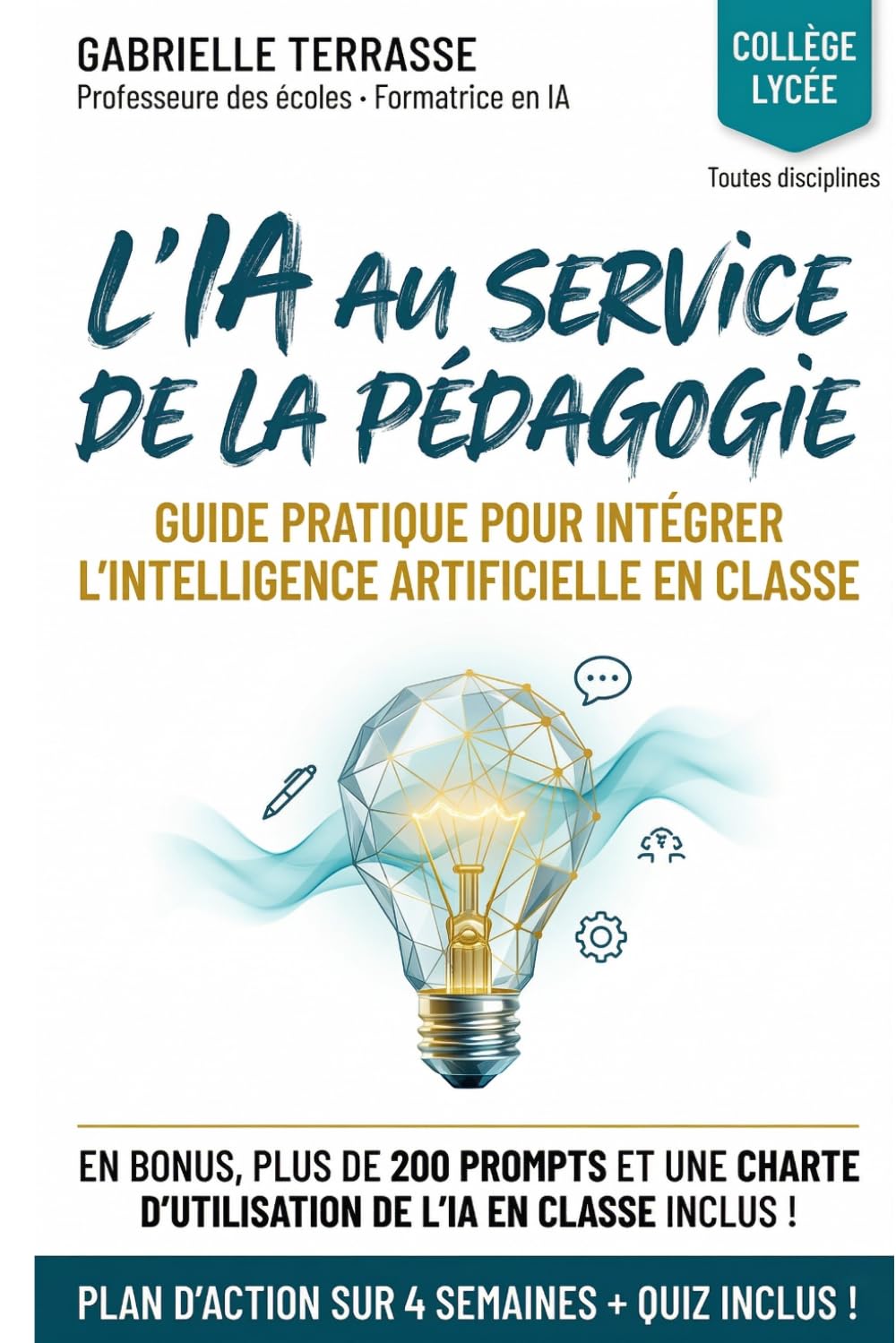 L'IA au service de la pédagogie - Guide de l'enseignant, du collège au lycée: Guide pratique IA pour enseignants : ChatGPT, Claude, Gemini en classe, ... lycée (L'IA au service des enseignants)