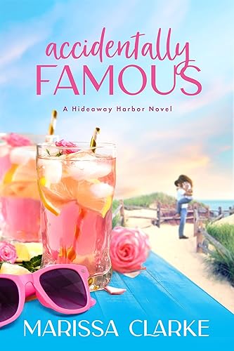 Accidentally Famous (Hideaway Harbor Book 2)