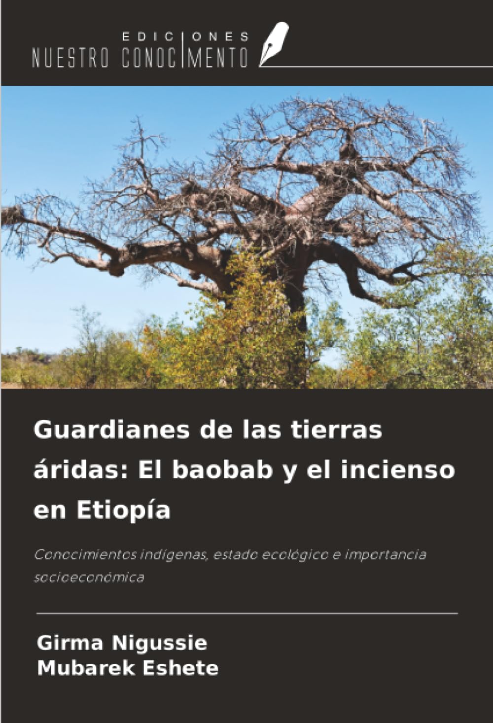 Guardianes de las tierras áridas: El baobab y el incienso en Etiopía: Conocimientos indígenas, estado ecológico e importancia socioeconómica