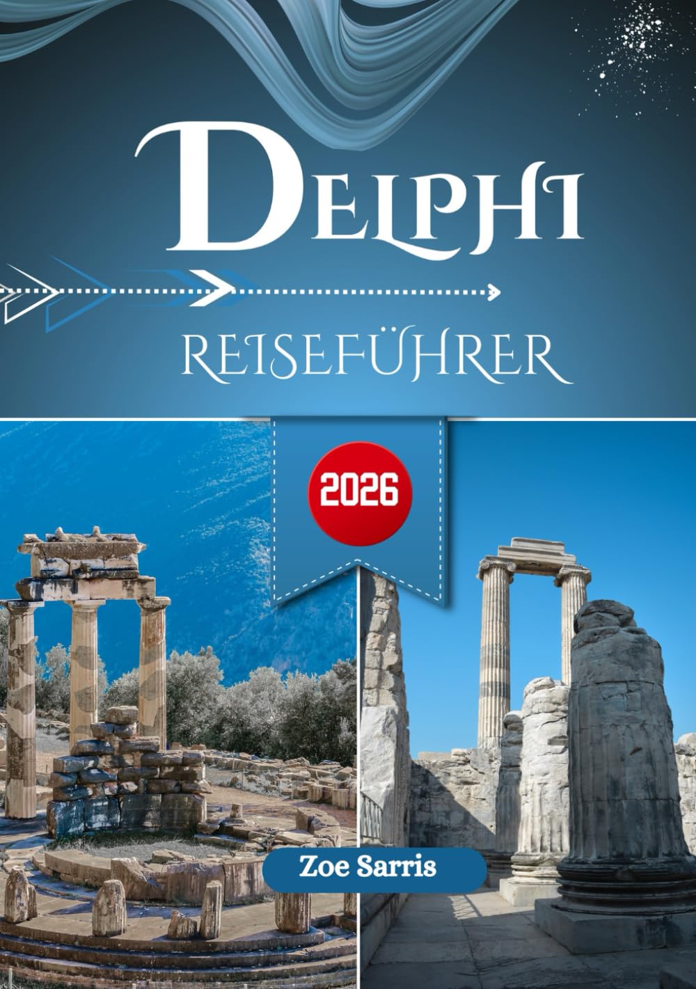 DELPHI REISEFÜHRER 2026: Griechenlands antikes Heiligtum der Mythen und Ruinen