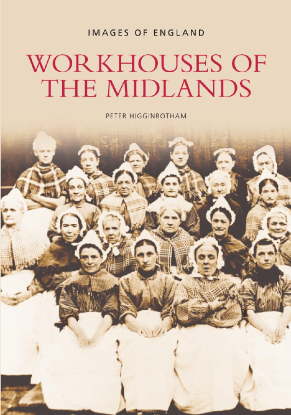 Workhouses of the Midlands: Images of England