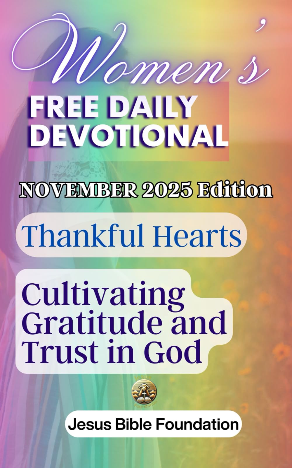 Women’s Free Daily Devotional November 2025 Edition: Thankful Hearts: Cultivating Gratitude and Trust in God: 11