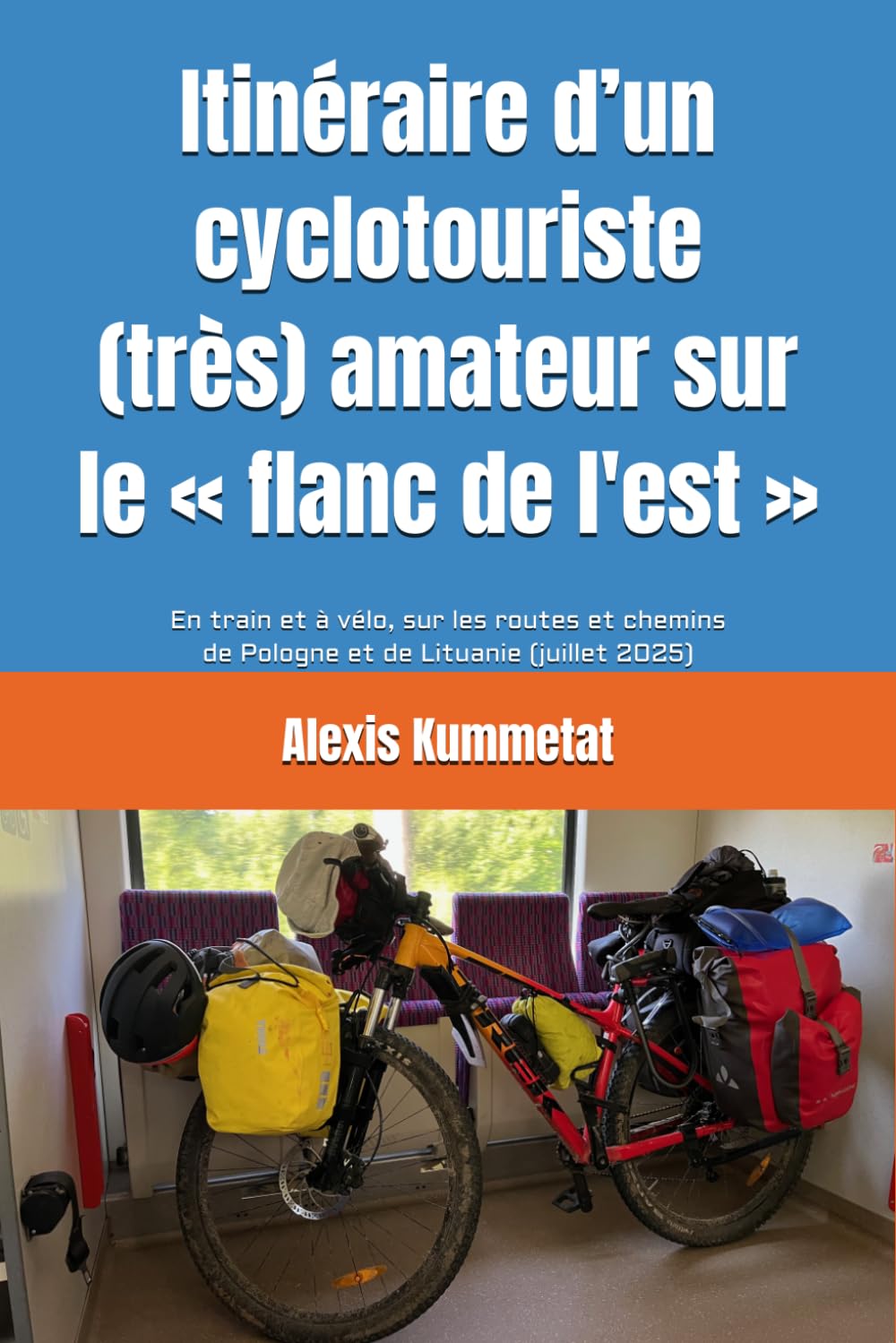 Itinéraire d’un cyclotouriste (très) amateur sur le « flanc de l'est »: En train et à vélo, sur les routes et chemins de Pologne et de Lituanie (juillet 2025)