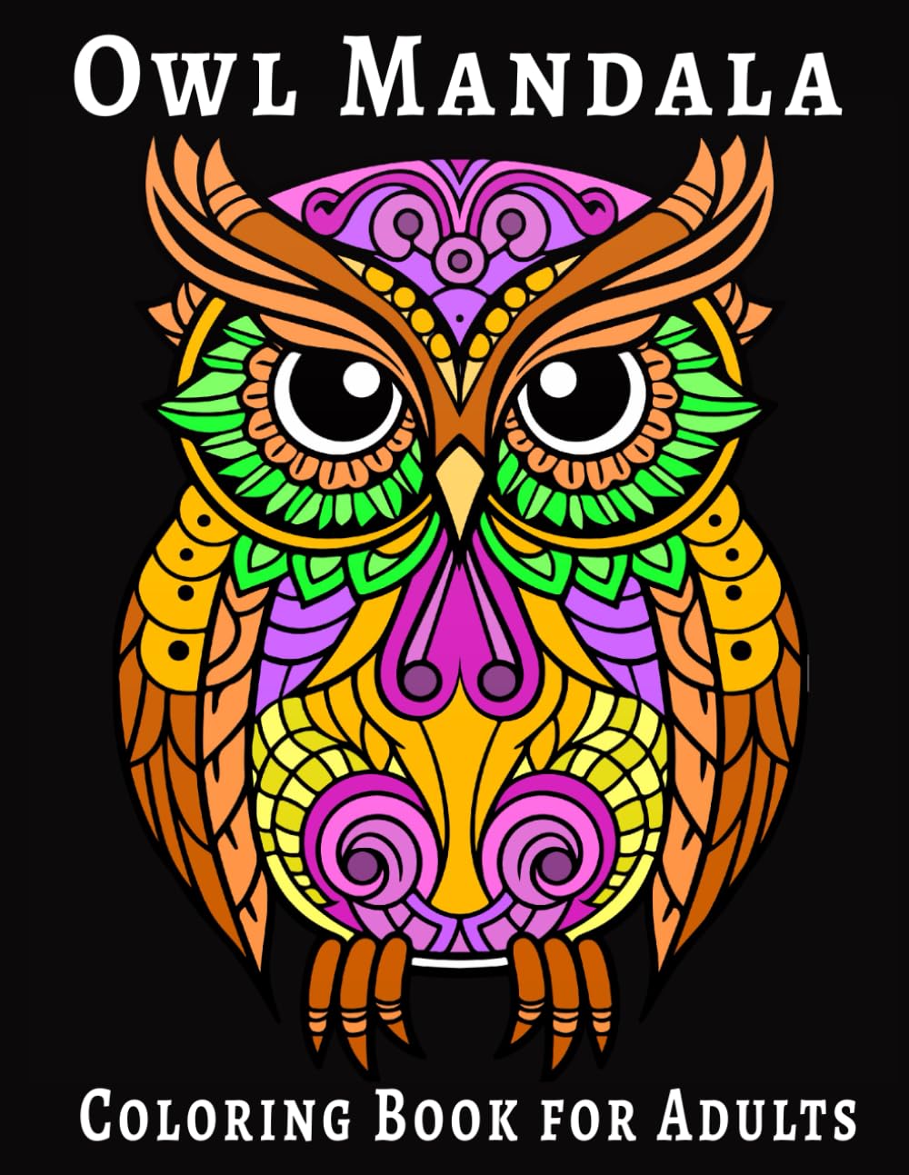 Owl Mandala Coloring Book for Adults: 50 beautiful owl mandalas for relaxation, mindfulness & stress relief