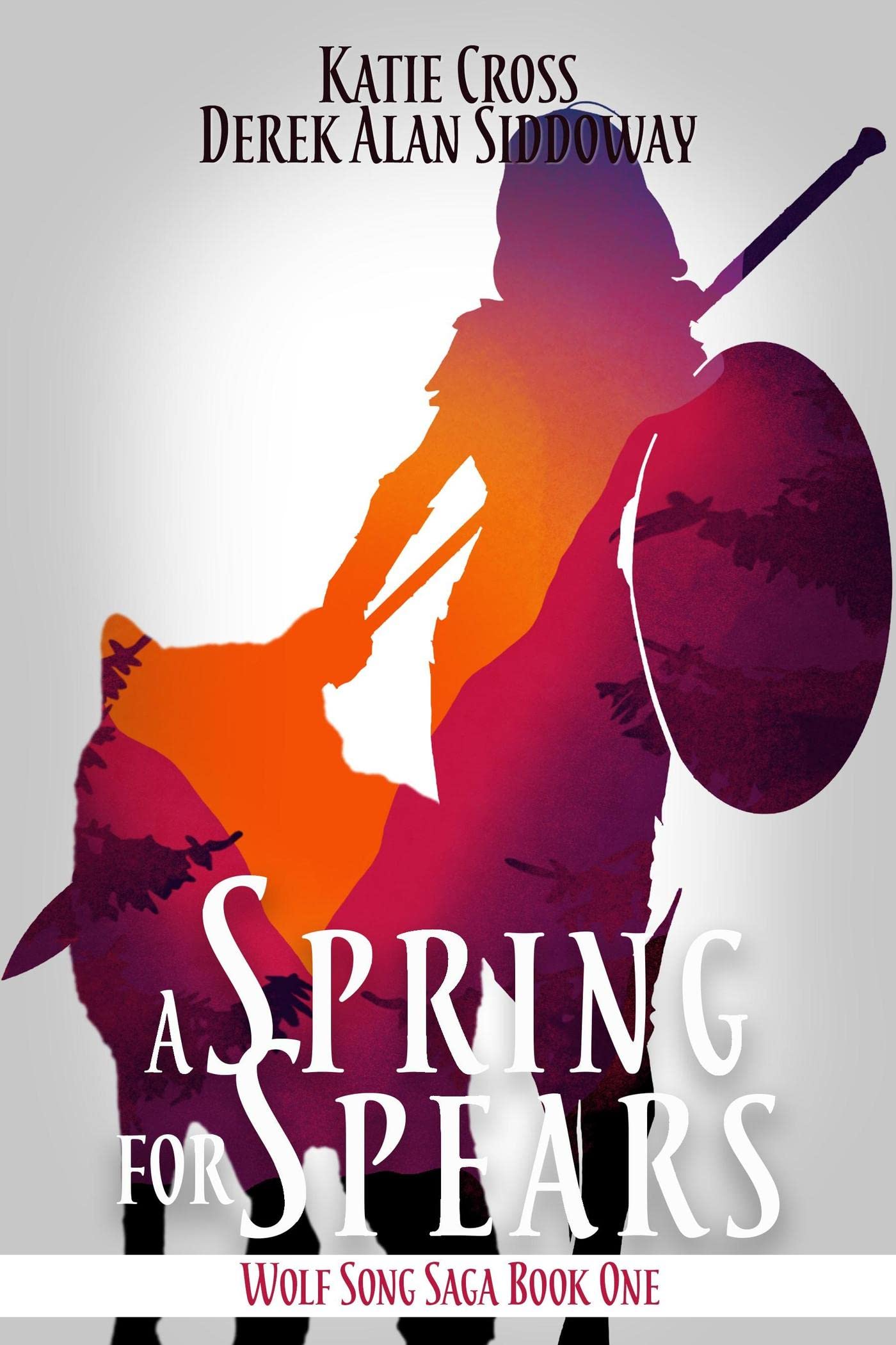 A Spring for Spears (Wolf Song Saga Book 1)