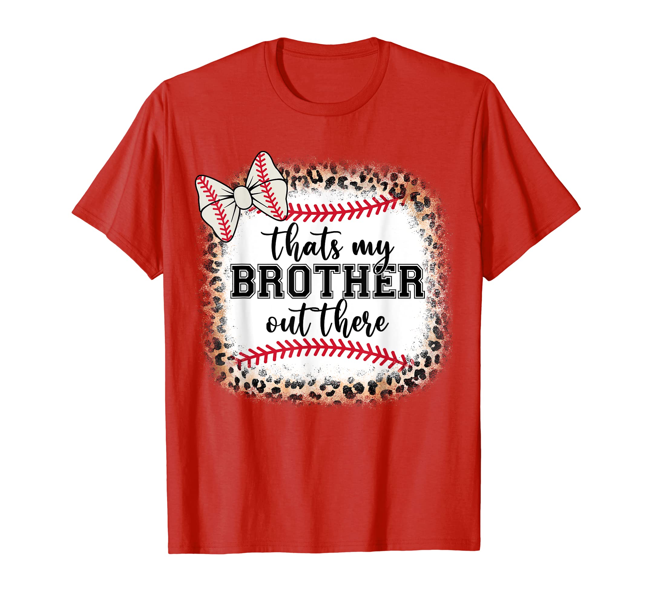 CATCute Baseball Sister Thats My Brother Out There Mom Girl T-ShirtOEKO-TEX STANDARD 100