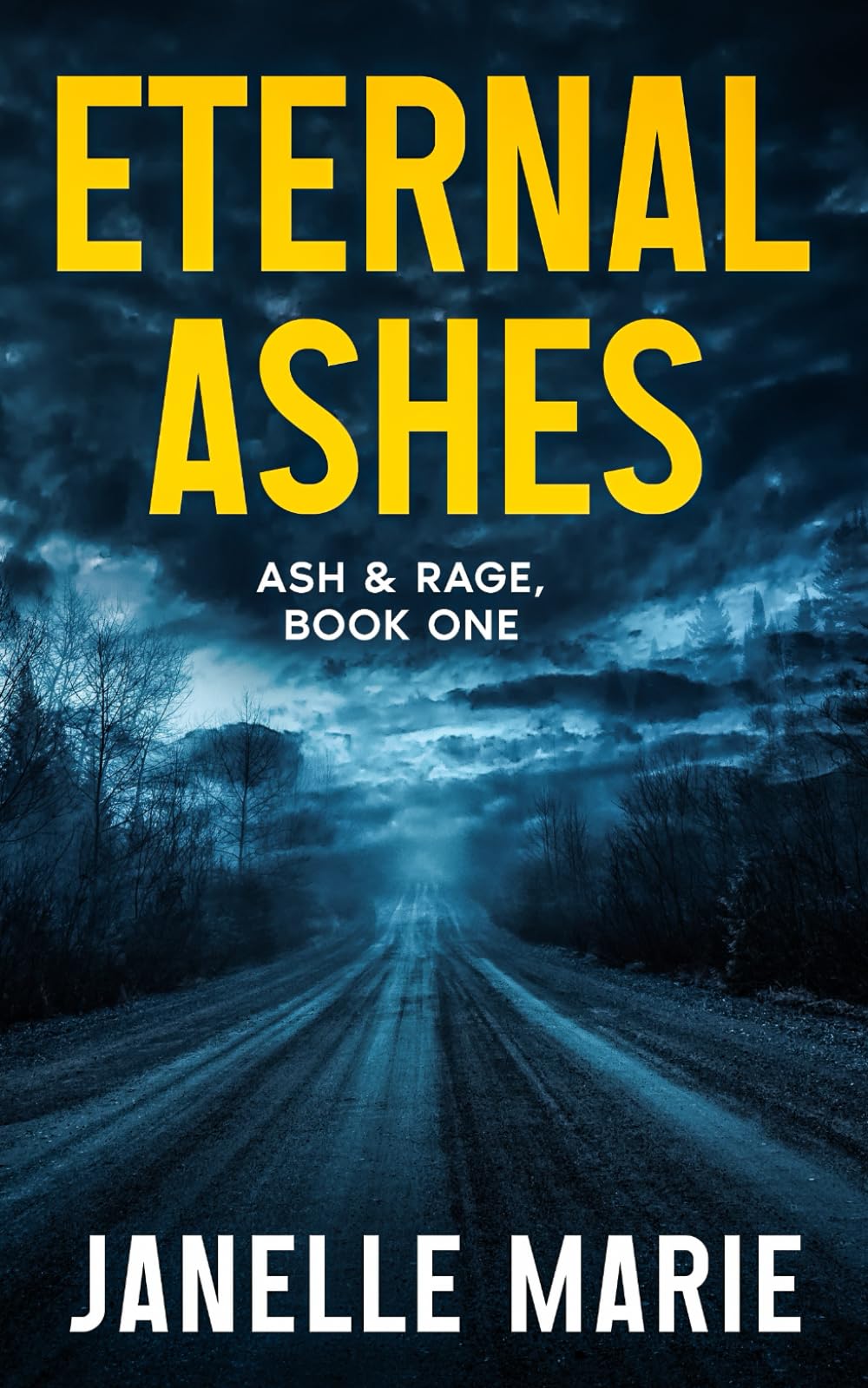Eternal Ashes: Ash & Rage, Book One (Ash & Rage Thrillers)