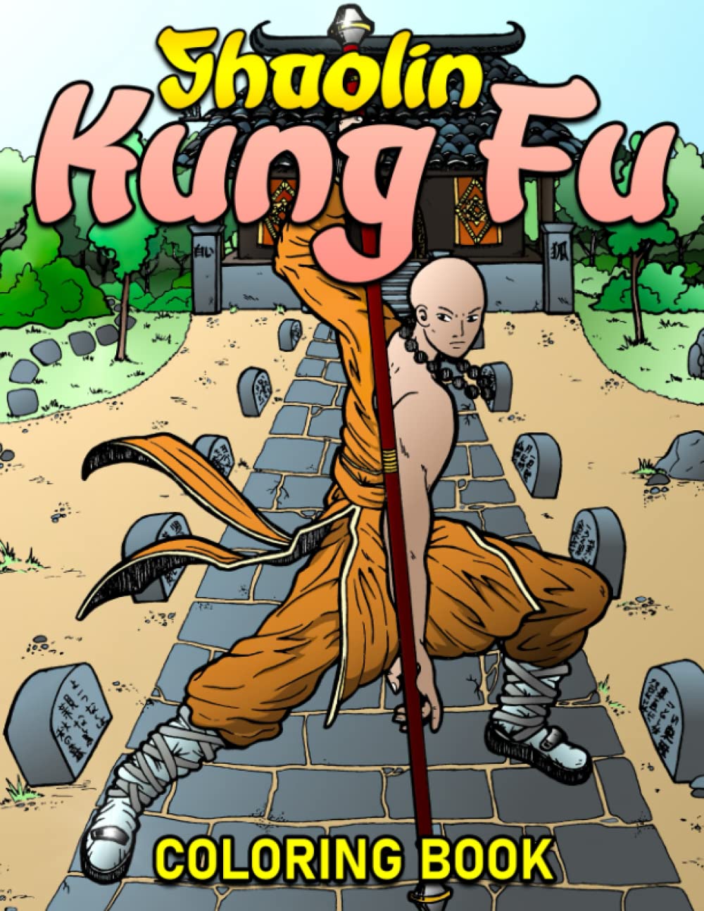 Shaolin Kung Fu Coloring Book: Martial Art Illustrations With Amazing Coloring Pages For Adults Fun And Relaxation | Perfect Gift For Special Occasions