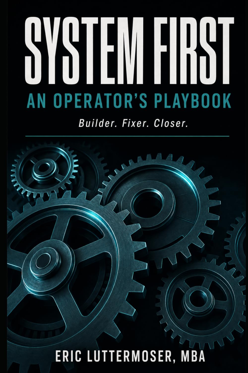 System First: An Operators Playbook