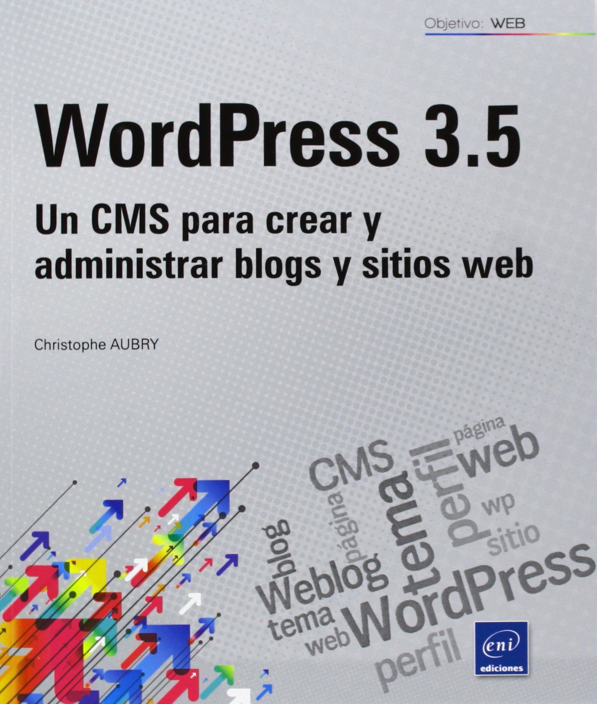WORDPRESS 3.5 UN CMS PARA CREAR Y ADMINISTRAR BLOGS Y SITIOS