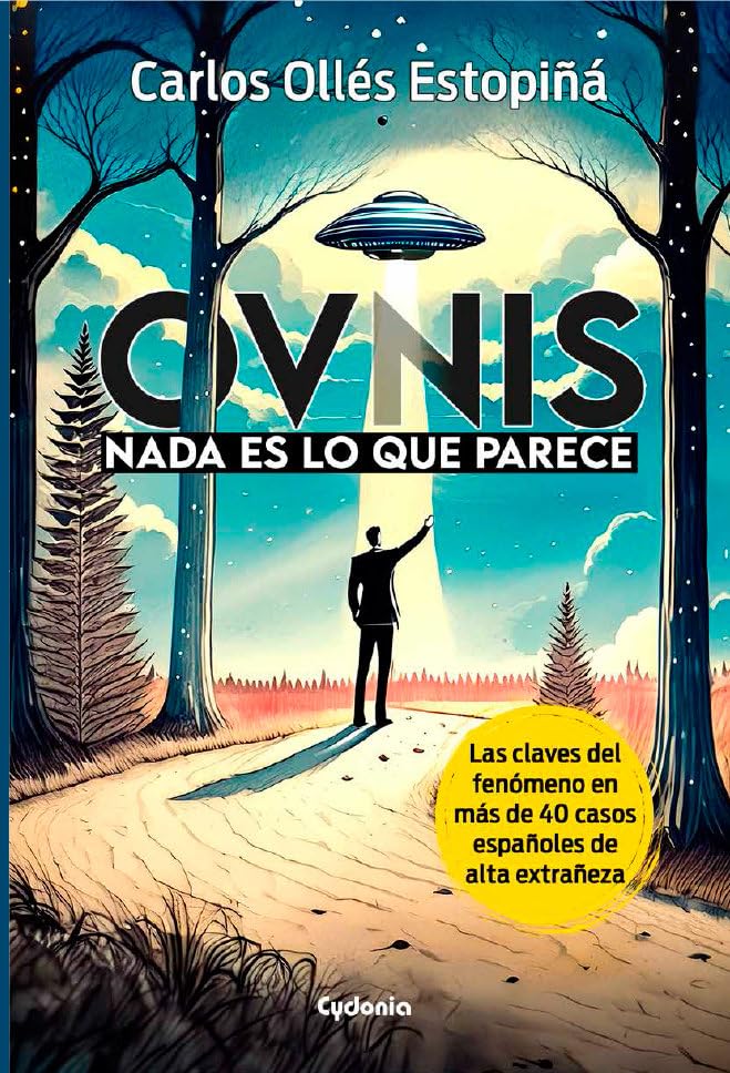 OVNIs: Nada es lo que parece: Las claves del fenómeno en 40 casos...