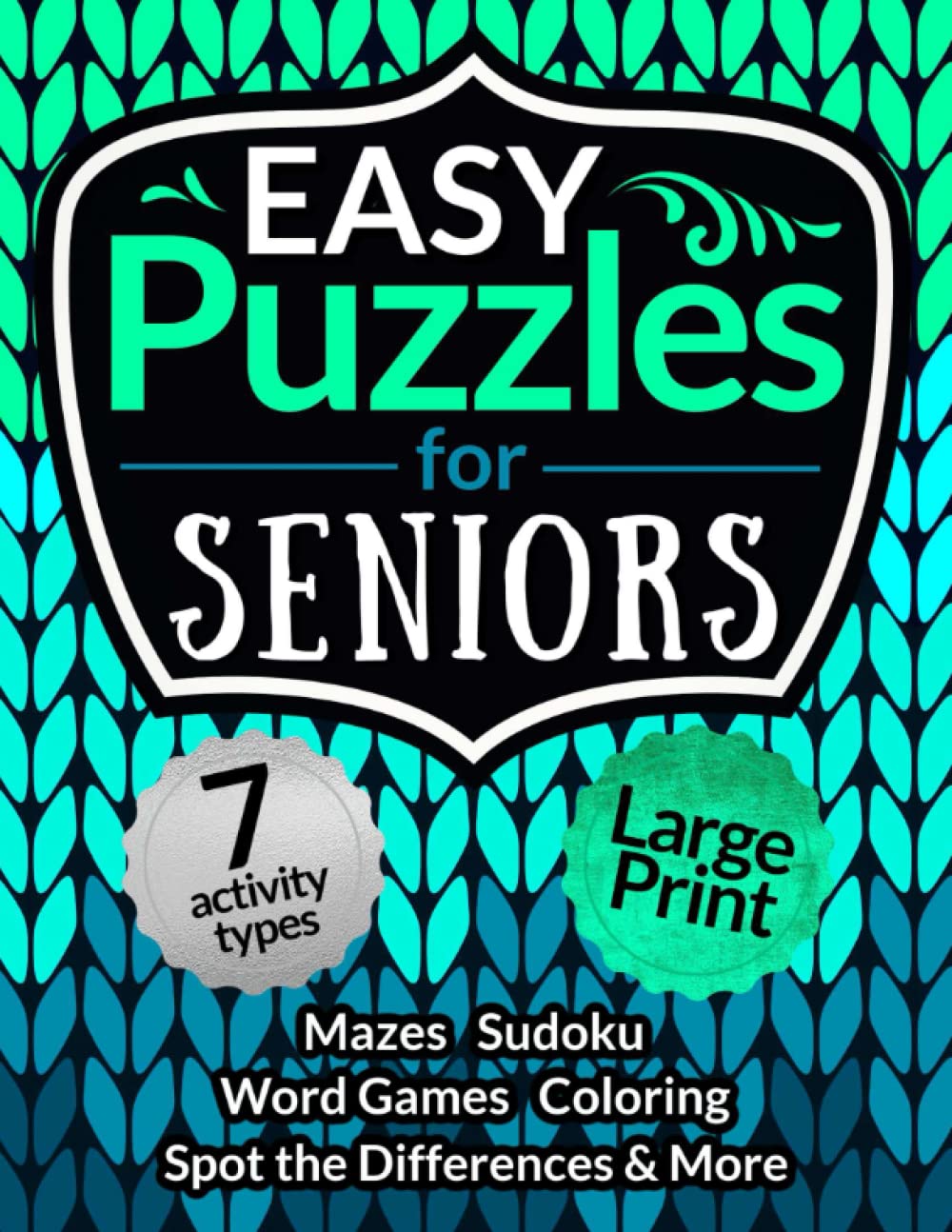 Easy Puzzles for Seniors: Activities for Elderly Adults, Dementia Patients, & Older Citizens with Alzheimer's or in Assisted Living (Word Scrambles & ... Sudoku, Missing Vowels, Coloring & More)