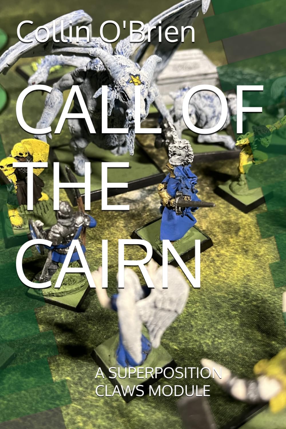 CALL OF THE CAIRN: A SUPERPOSITION CLAWS MODULE (SUPERPOSITION: A CHESS-LIKE ADAPTIVE WARGAMING SYSTEM)
