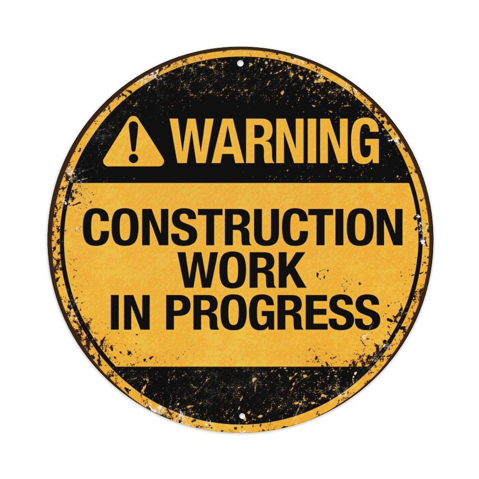 Warning Construction Work In Progress Round Tin Sign Retro Metal Sign for Cafe Bar Pub Home Game Room Gym Club Wall Decoration Vintage Metal Poster 8x8 Inch
