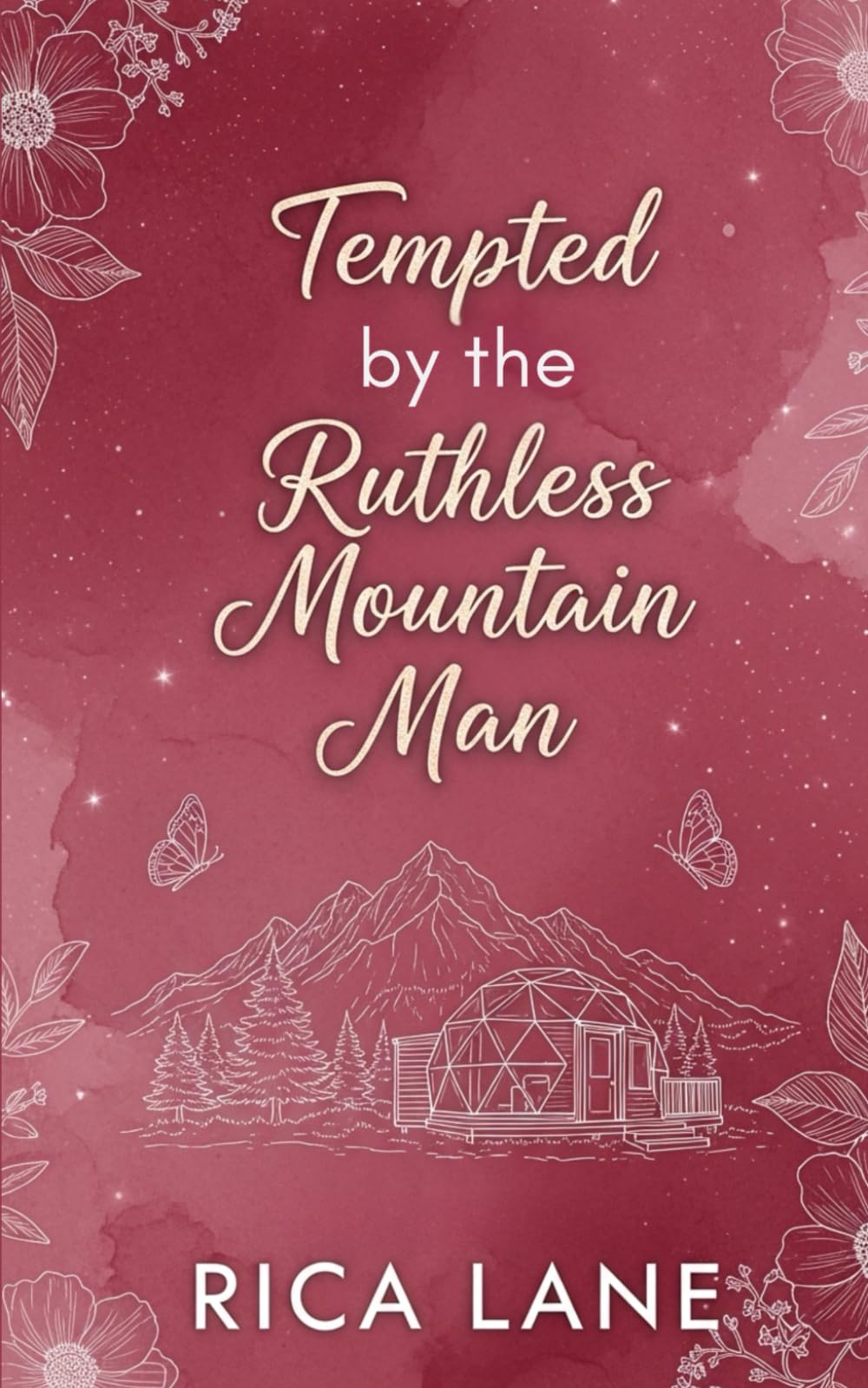 Tempted by the Ruthless Mountain Man: A Spicy Enemies to Lovers Instalove Forced Proximity Romance (Mountain Men of Pine Valley)