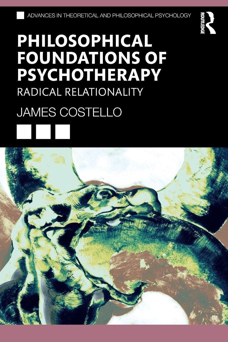 Philosophical Foundations of Psychotherapy: Rad. Costello, Costello,**