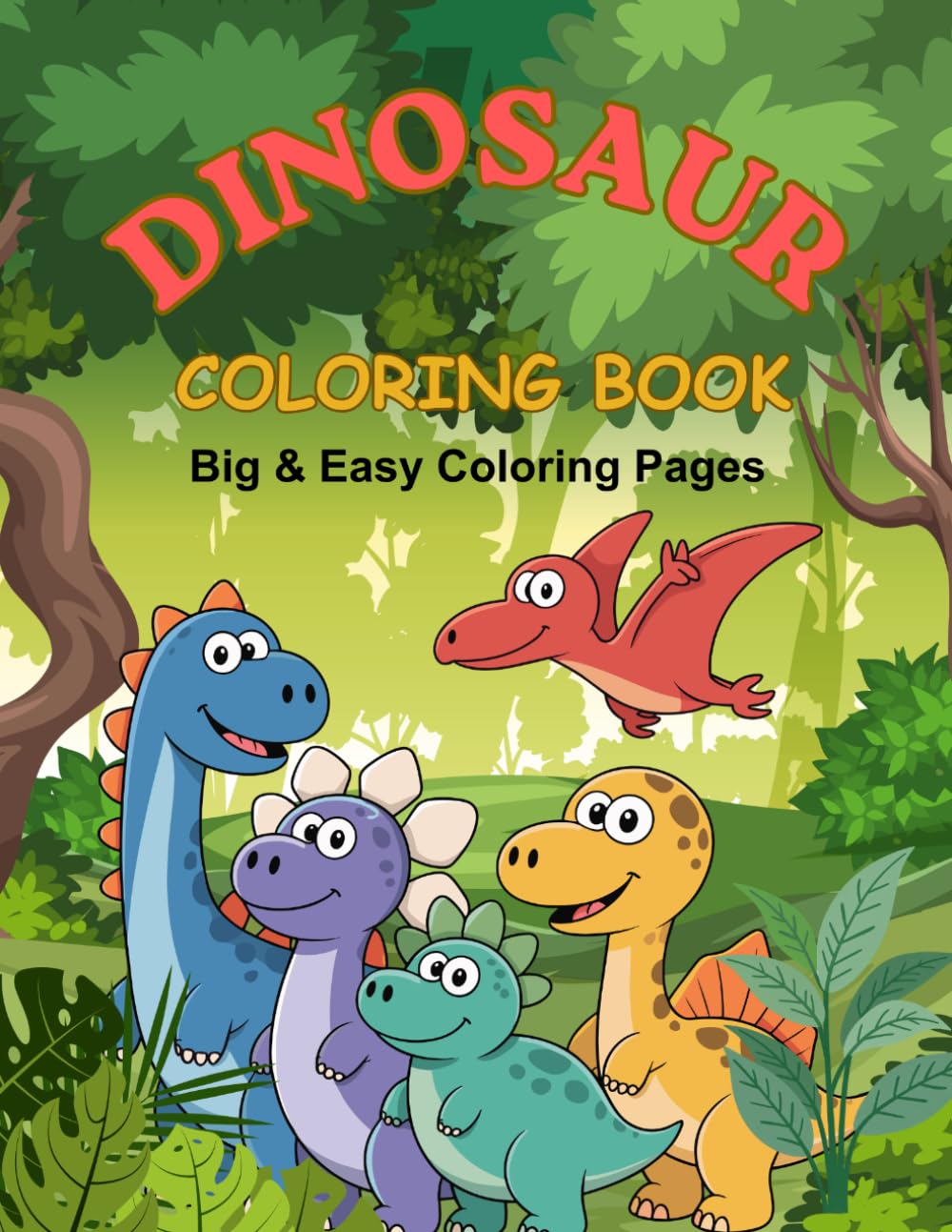 Dinosaur Coloring Book for Kids Ages 3–5: Big & Easy Coloring Pages with Fun Activities